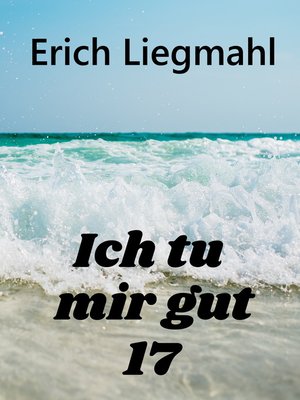 cover image of Ich tu mir gut 17